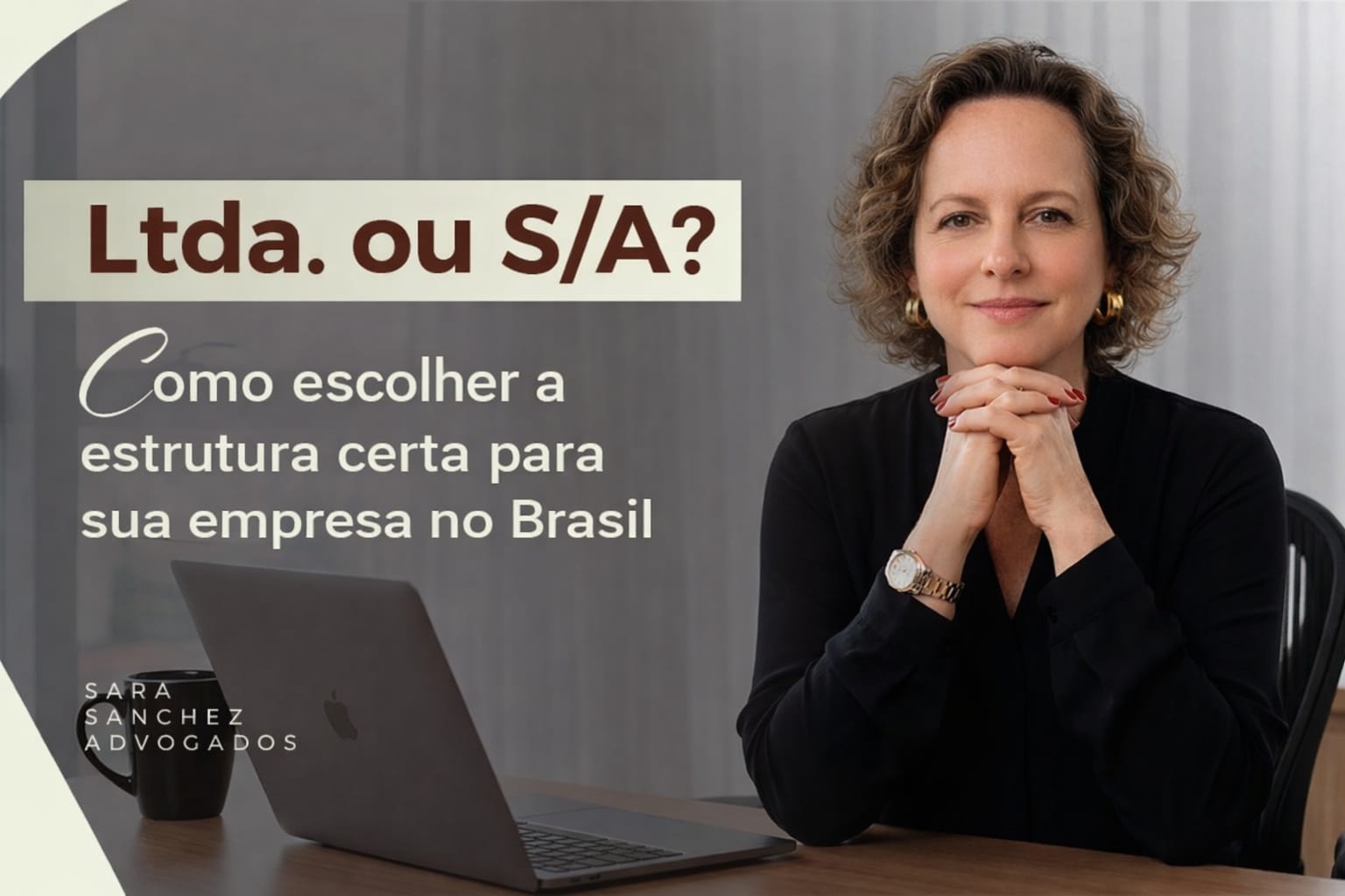 Ltda. ou S/A? Como escolher a estrutura certa para sua empresa no Brasil