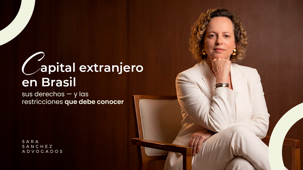 Capital extranjero en Brasil: sus derechos — y las restricciones que debe conocer