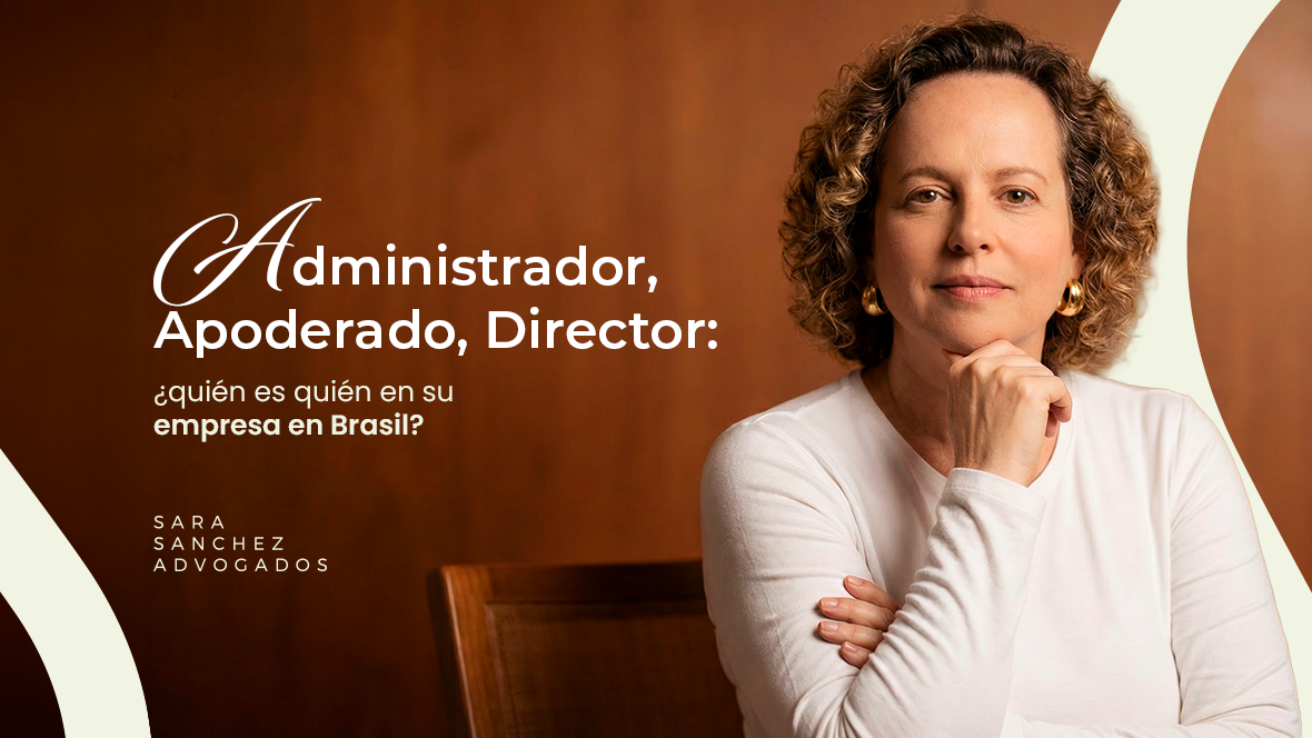 Administrador, Apoderado, Director: ¿quién es quién en su empresa en Brasil?