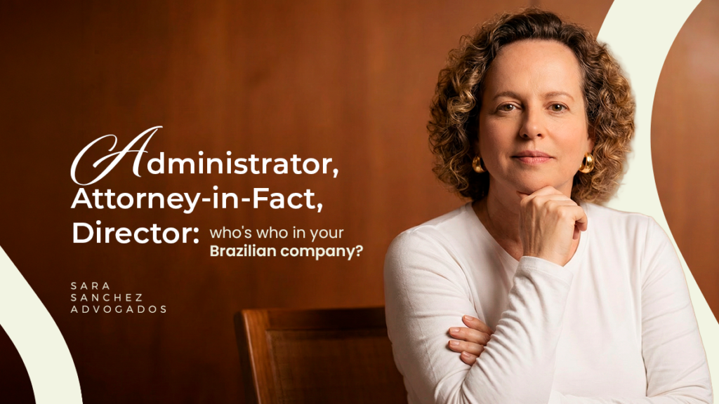 Diagram representing the different powers of an Administrator, Attorney-in-fact, and Director in a Brazilian company.