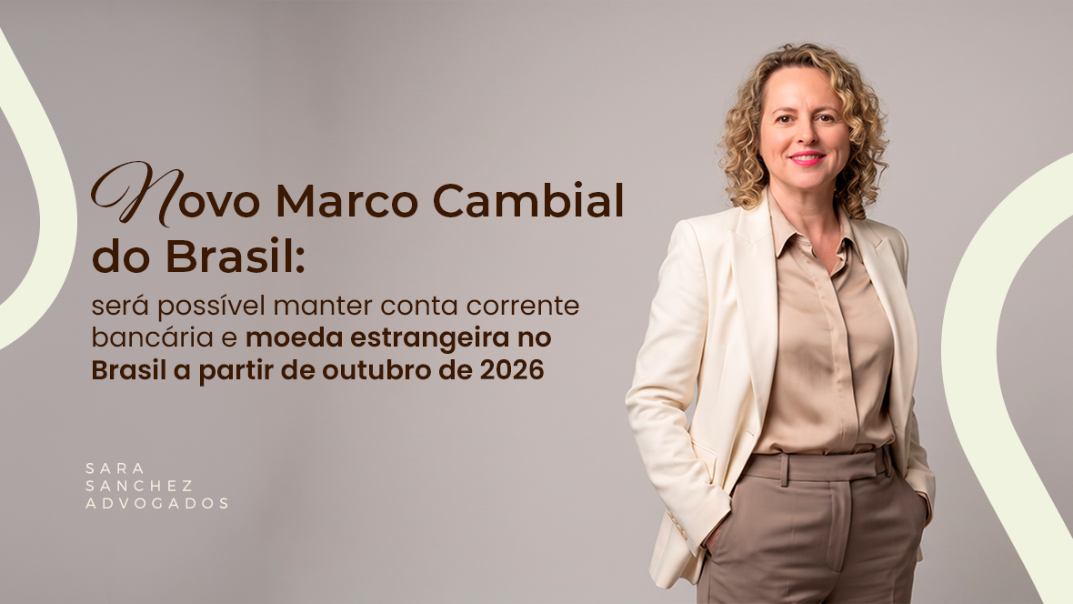 Novo Marco Cambial do Brasil: será possível manter conta corrente bancária e moeda estrangeira no Brasil a partir de outubro de 2026