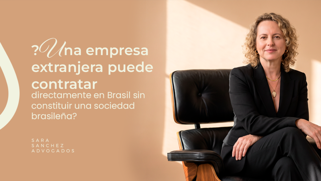 ?Una empresa extranjera puede contratar directamente en Brasil sin constituir una sociedad brasileña?