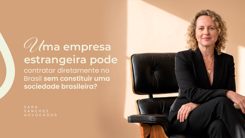Uma empresa estrangeira pode contratar diretamente no Brasil sem constituir uma sociedade brasileira?